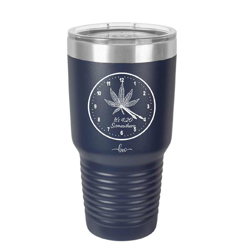It's 420 Somewhere with Clock - Laser Engraved Stainless Steel Drinkware - 1282 -