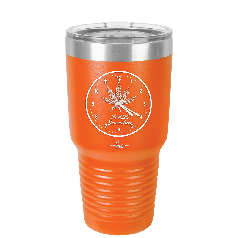 It's 420 Somewhere with Clock - Laser Engraved Stainless Steel Drinkware - 1282 -