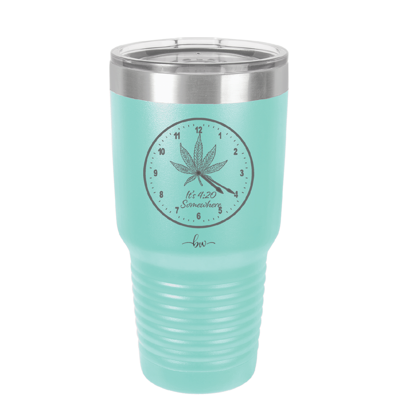 It's 420 Somewhere with Clock - Laser Engraved Stainless Steel Drinkware - 1282 -