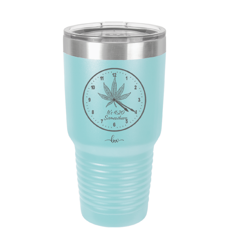 It's 420 Somewhere with Clock - Laser Engraved Stainless Steel Drinkware - 1282 -