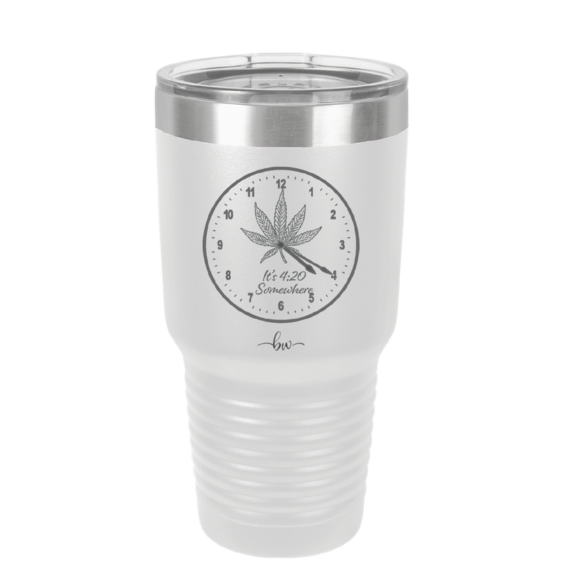 It's 420 Somewhere with Clock - Laser Engraved Stainless Steel Drinkware - 1282 -