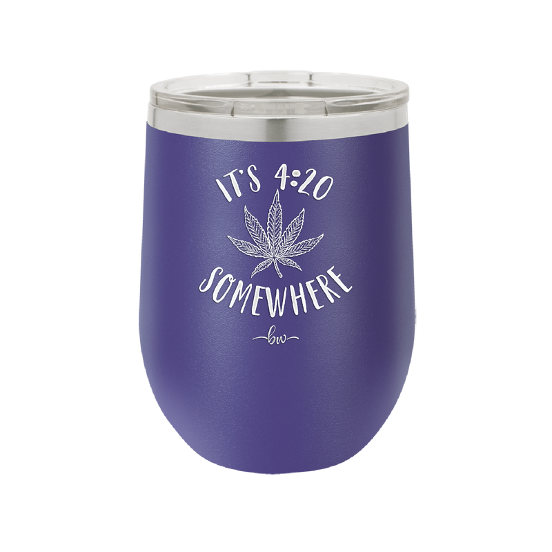 It's 420 Somewhere - Laser Engraved Stainless Steel Drinkware - 1283 -