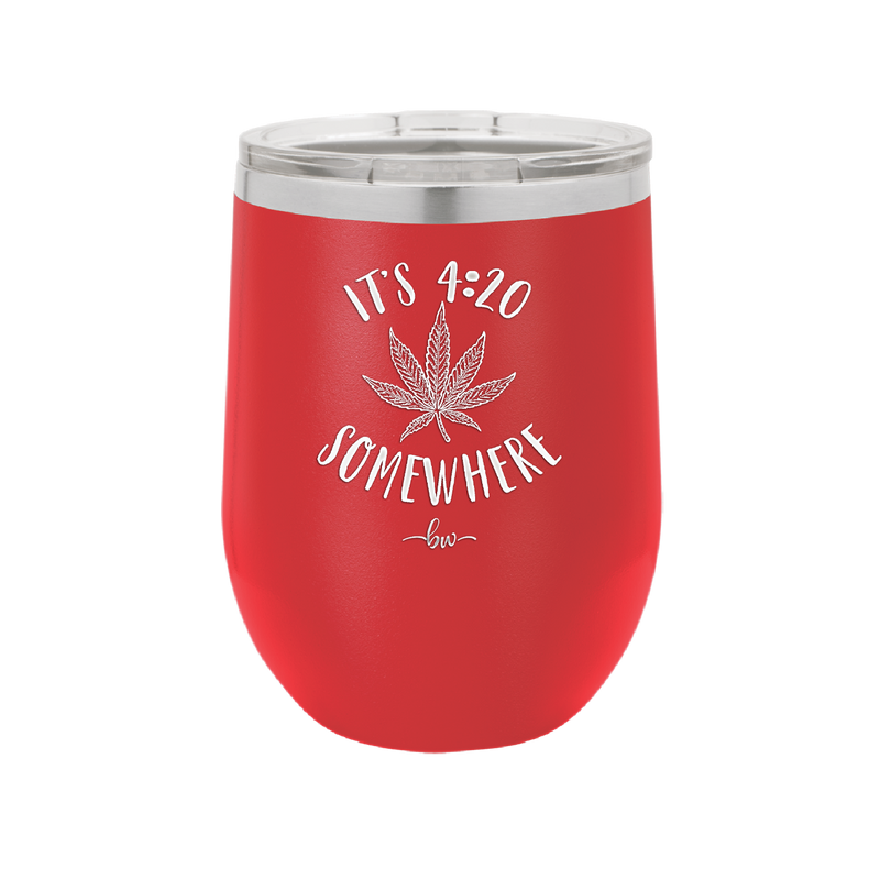 It's 420 Somewhere - Laser Engraved Stainless Steel Drinkware - 1283 -