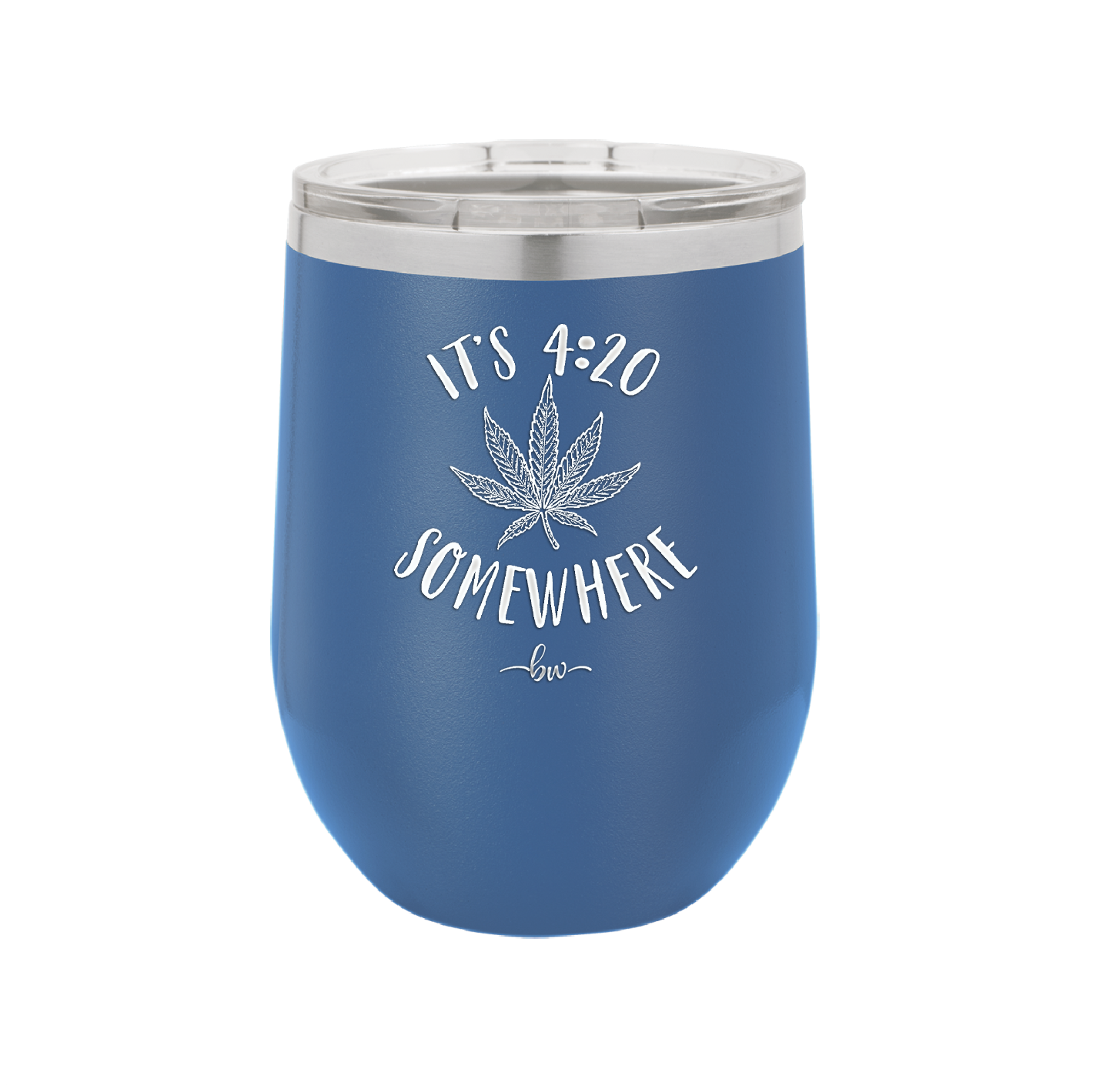 It's 420 Somewhere - Laser Engraved Stainless Steel Drinkware - 1283 -
