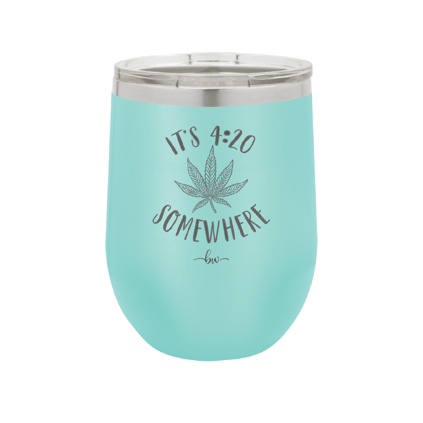 It's 420 Somewhere - Laser Engraved Stainless Steel Drinkware - 1283 -