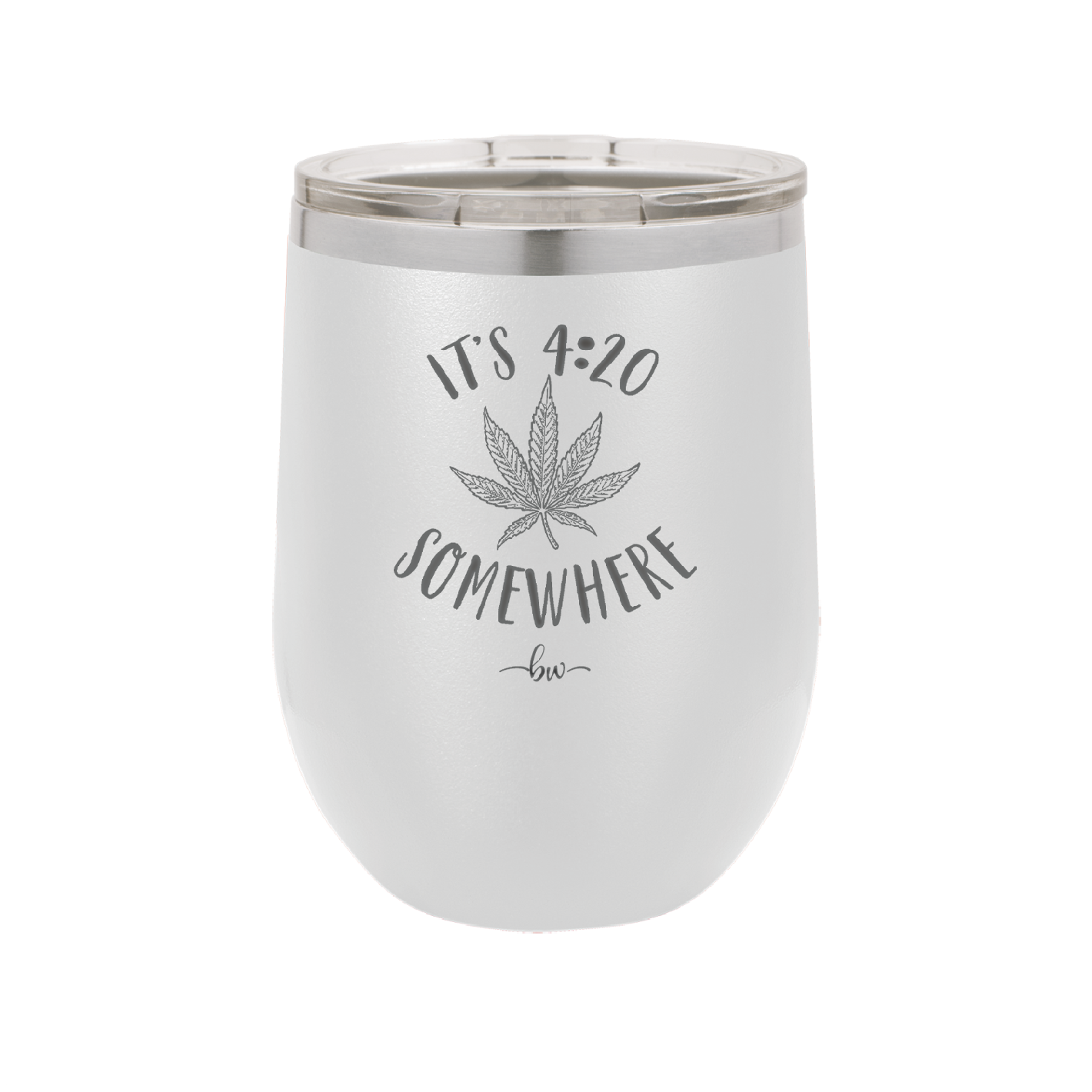 It's 420 Somewhere - Laser Engraved Stainless Steel Drinkware - 1283 -