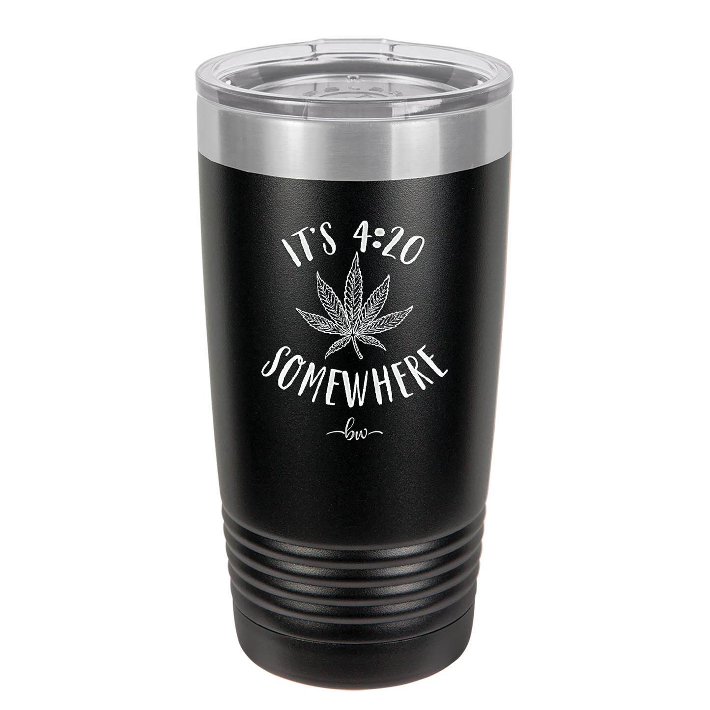 It's 420 Somewhere - Laser Engraved Stainless Steel Drinkware - 1283 -