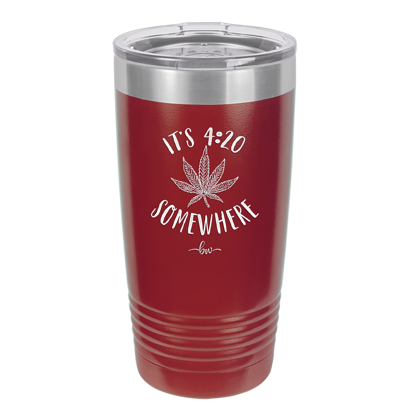 It's 420 Somewhere - Laser Engraved Stainless Steel Drinkware - 1283 -