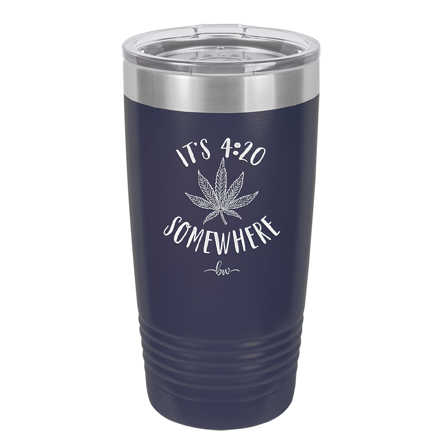 It's 420 Somewhere - Laser Engraved Stainless Steel Drinkware - 1283 -