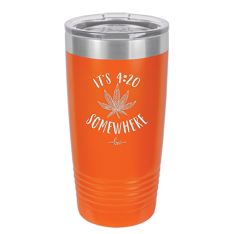 It's 420 Somewhere - Laser Engraved Stainless Steel Drinkware - 1283 -