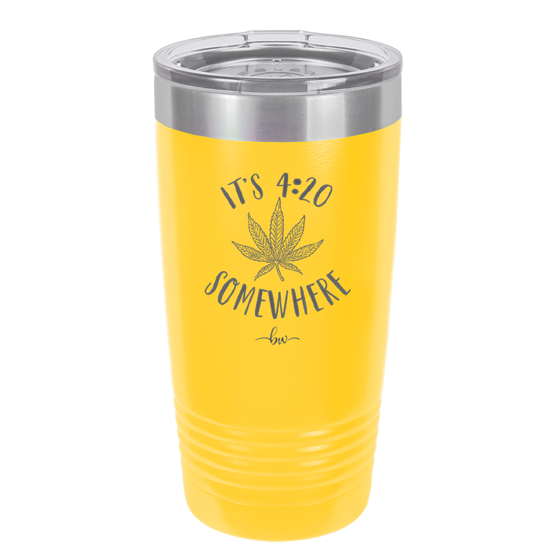 It's 420 Somewhere - Laser Engraved Stainless Steel Drinkware - 1283 -