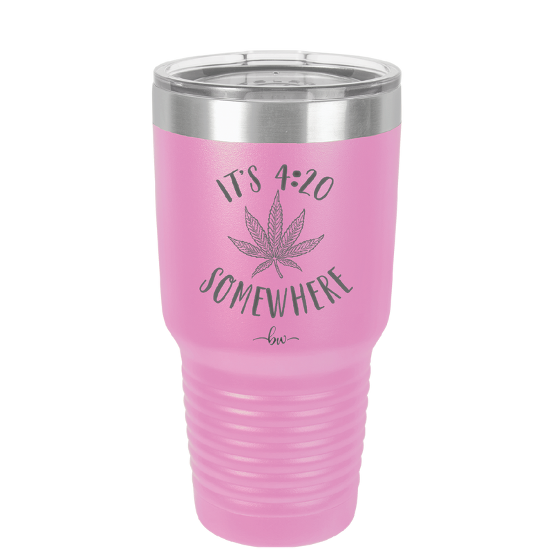 It's 420 Somewhere - Laser Engraved Stainless Steel Drinkware - 1283 -