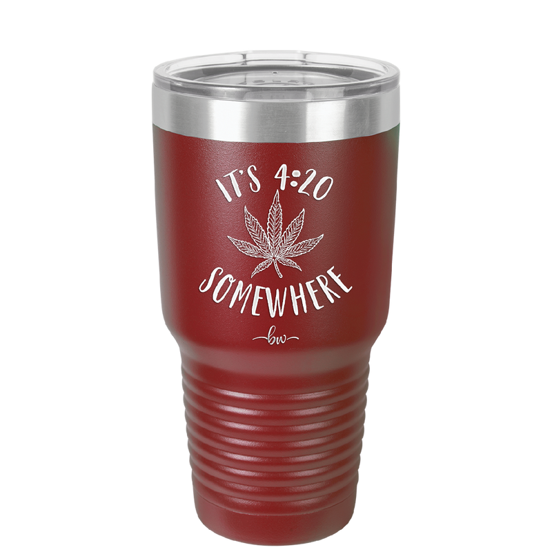 It's 420 Somewhere - Laser Engraved Stainless Steel Drinkware - 1283 -
