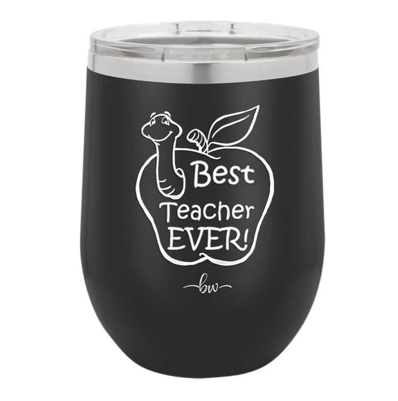 Best Teacher Ever - Laser Engraved Stainless Steel Drinkware - 1284 -