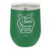 Best Teacher Ever - Laser Engraved Stainless Steel Drinkware - 1284 -