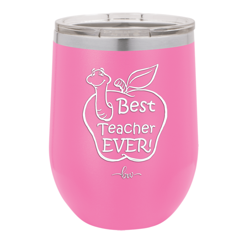 Best Teacher Ever - Laser Engraved Stainless Steel Drinkware - 1284 -