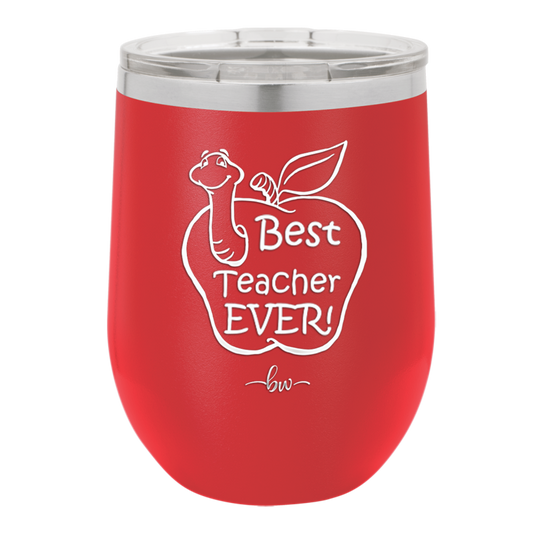 Best Teacher Ever - Laser Engraved Stainless Steel Drinkware - 1284 -