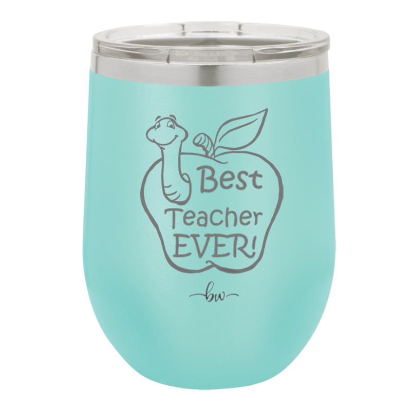 Best Teacher Ever - Laser Engraved Stainless Steel Drinkware - 1284 -