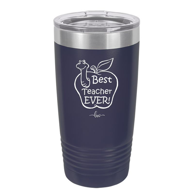 Best Teacher Ever - Laser Engraved Stainless Steel Drinkware - 1284 -