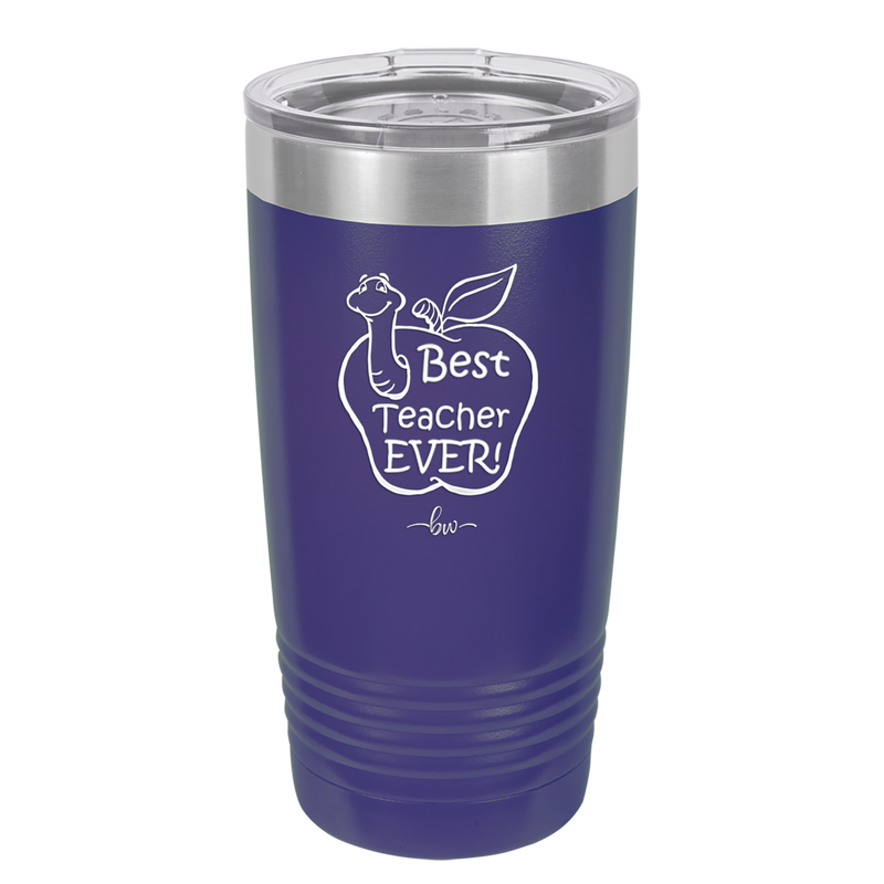 Best Teacher Ever - Laser Engraved Stainless Steel Drinkware - 1284 -