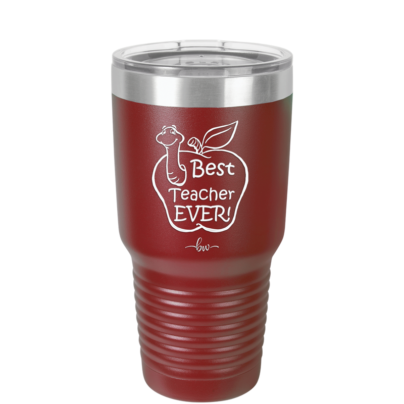 Best Teacher Ever - Laser Engraved Stainless Steel Drinkware - 1284 -