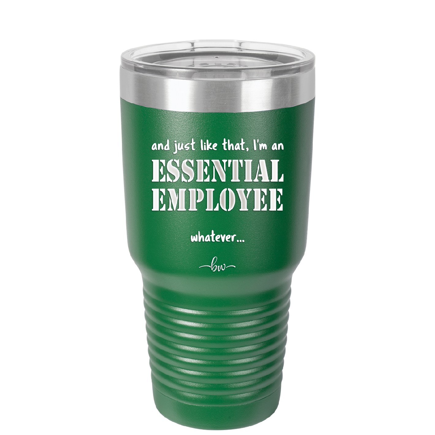 And Just Like That I'm an Essential Employee - Laser Engraved Stainless Steel Drinkware - 1287 -