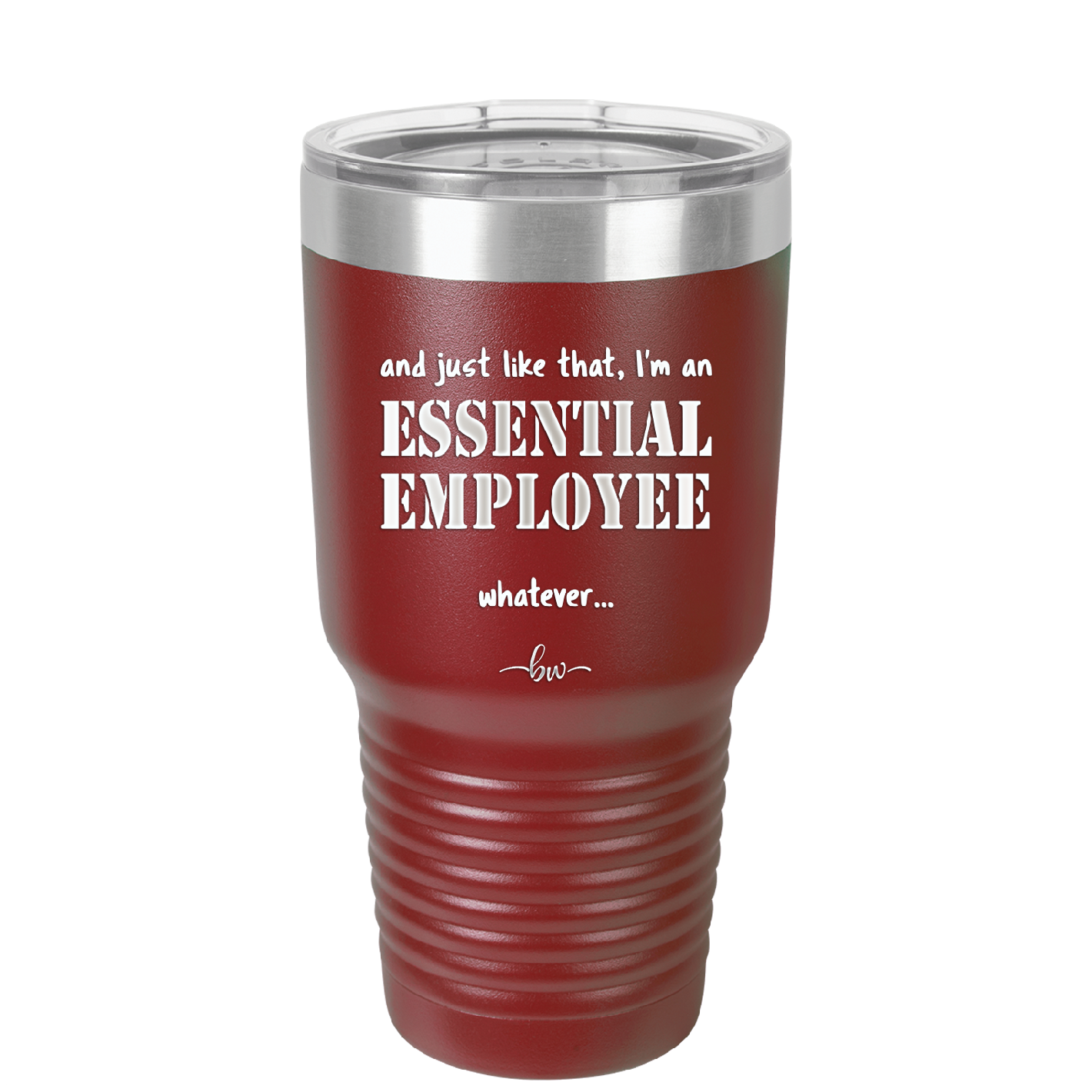 And Just Like That I'm an Essential Employee - Laser Engraved Stainless Steel Drinkware - 1287 -
