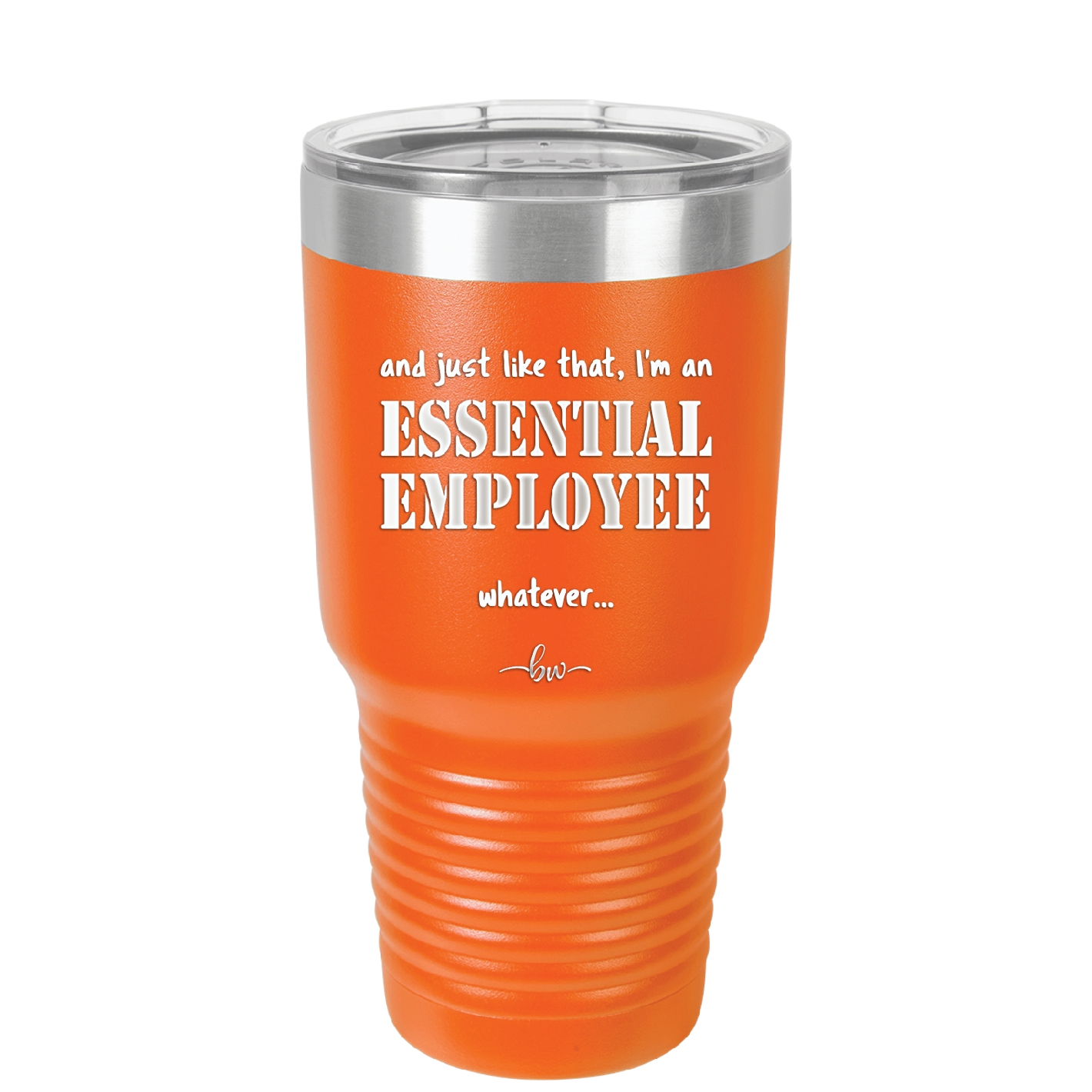 And Just Like That I'm an Essential Employee - Laser Engraved Stainless Steel Drinkware - 1287 -