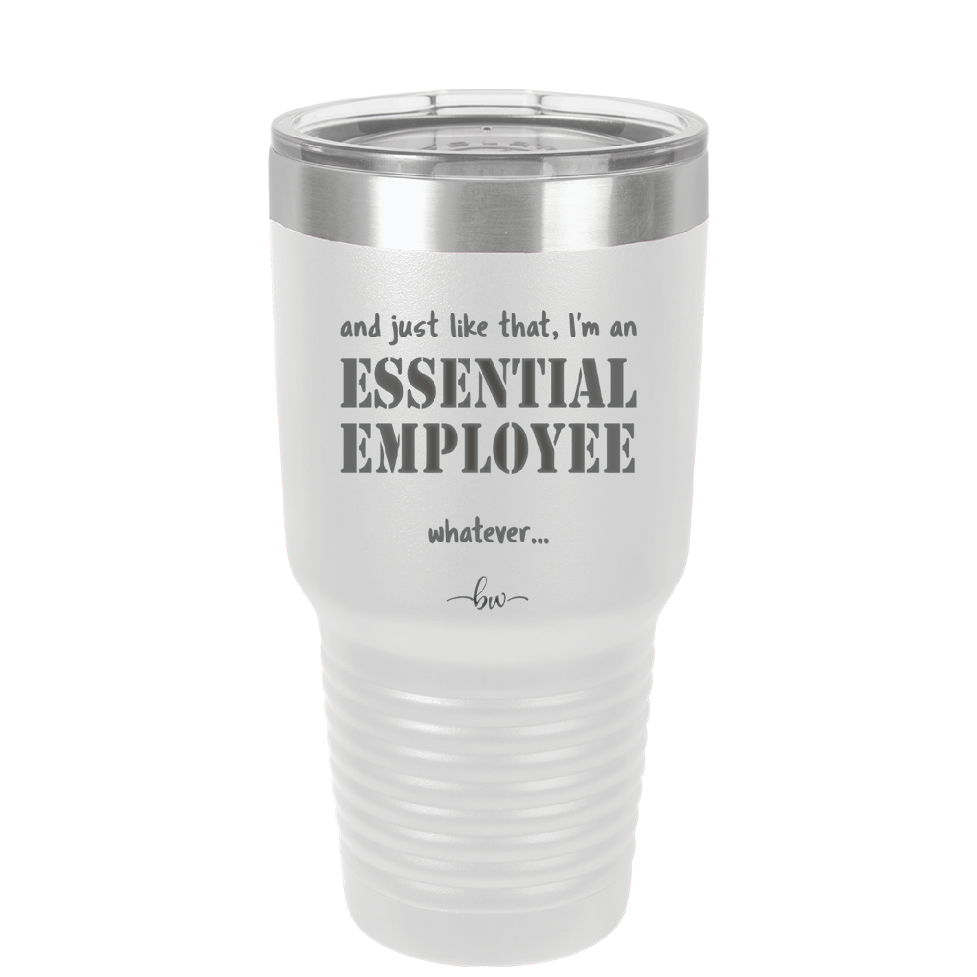 And Just Like That I'm an Essential Employee - Laser Engraved Stainless Steel Drinkware - 1287 -