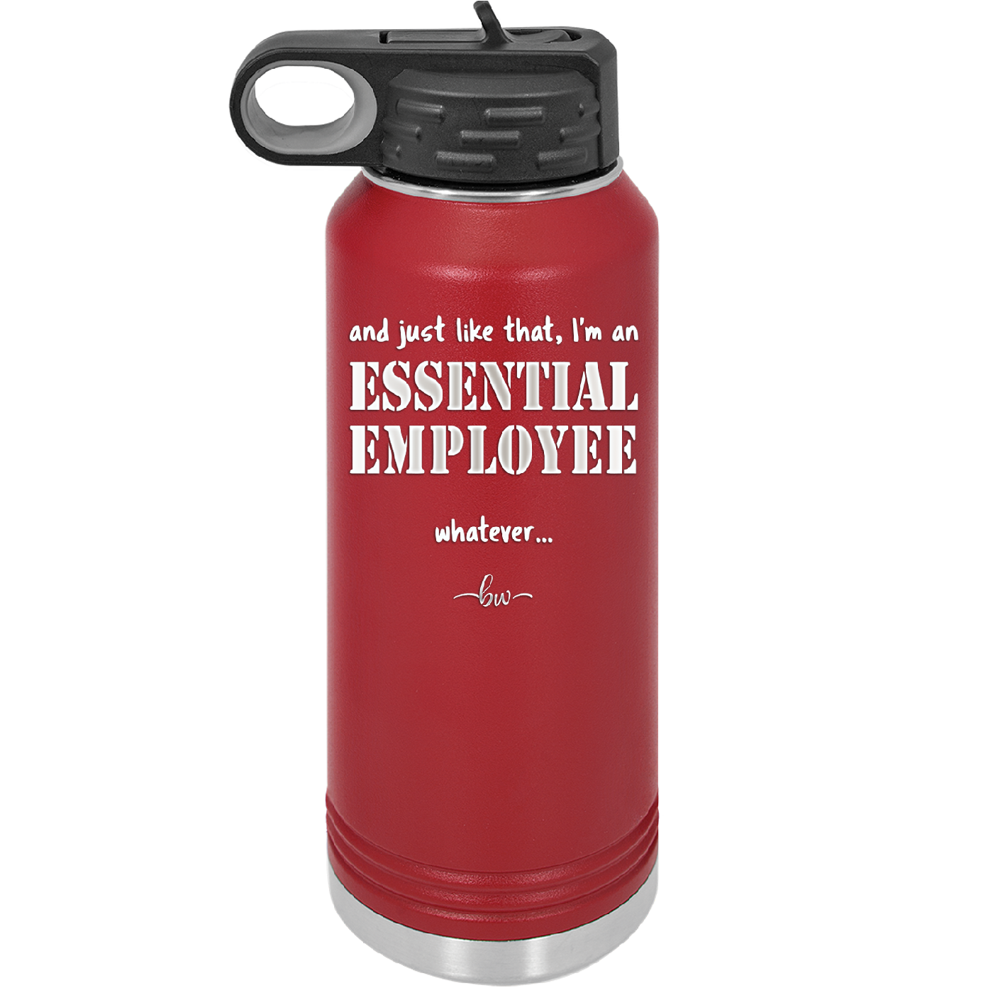And Just Like That I'm an Essential Employee - Laser Engraved Stainless Steel Drinkware - 1287 -