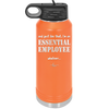 And Just Like That I'm an Essential Employee - Laser Engraved Stainless Steel Drinkware - 1287 -