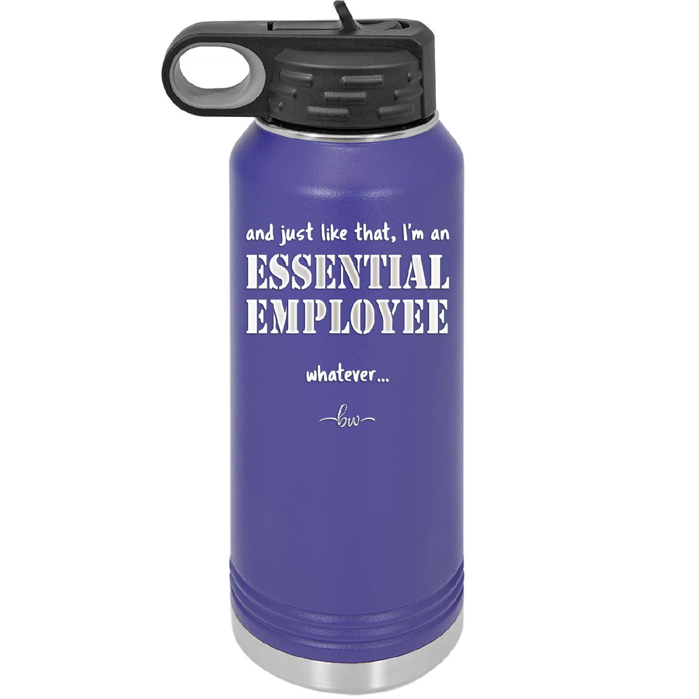And Just Like That I'm an Essential Employee - Laser Engraved Stainless Steel Drinkware - 1287 -