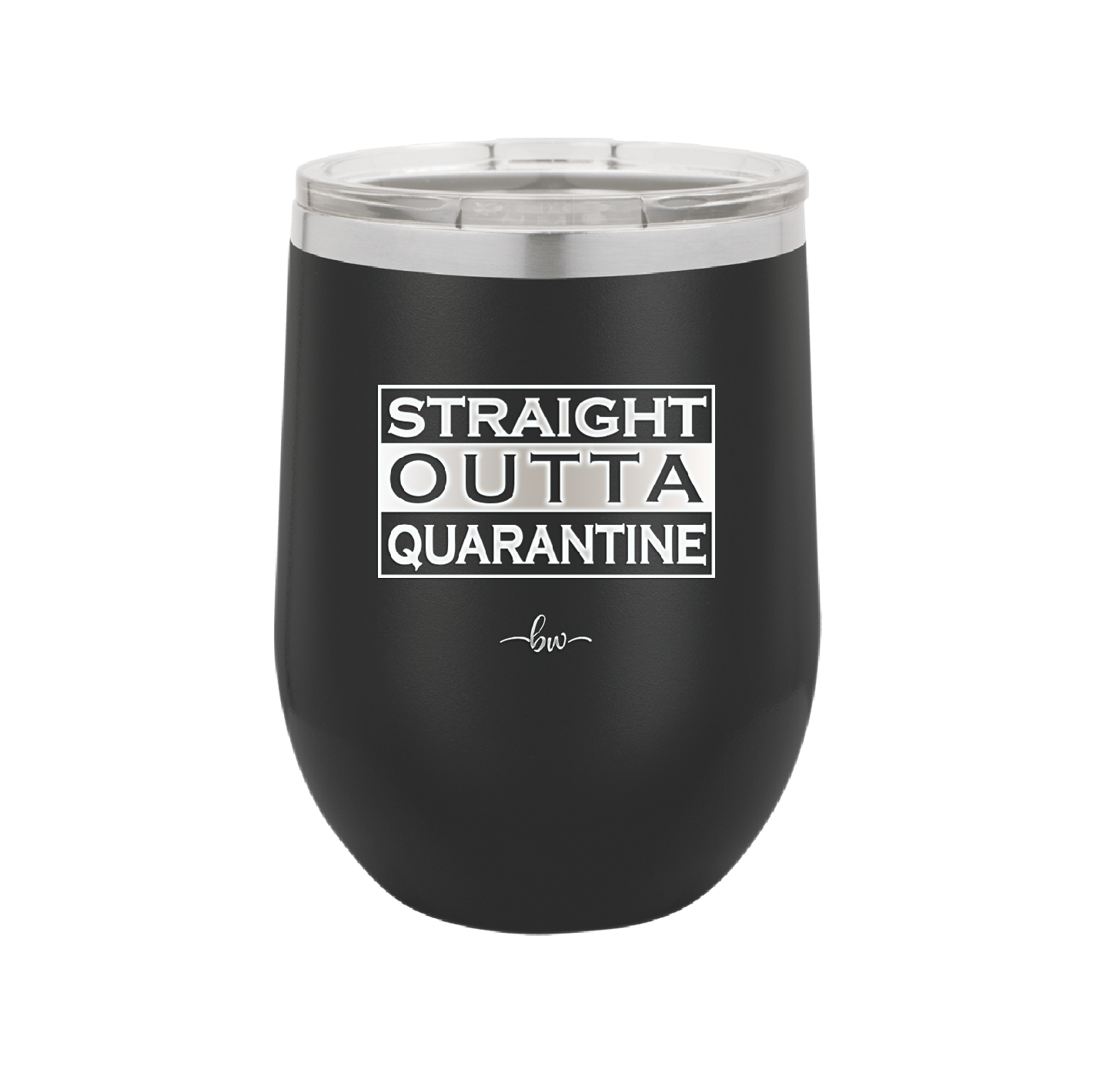 Straight Outta Quarantine - Laser Engraved Stainless Steel Drinkware - 1289 -