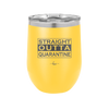 Straight Outta Quarantine - Laser Engraved Stainless Steel Drinkware - 1289 -