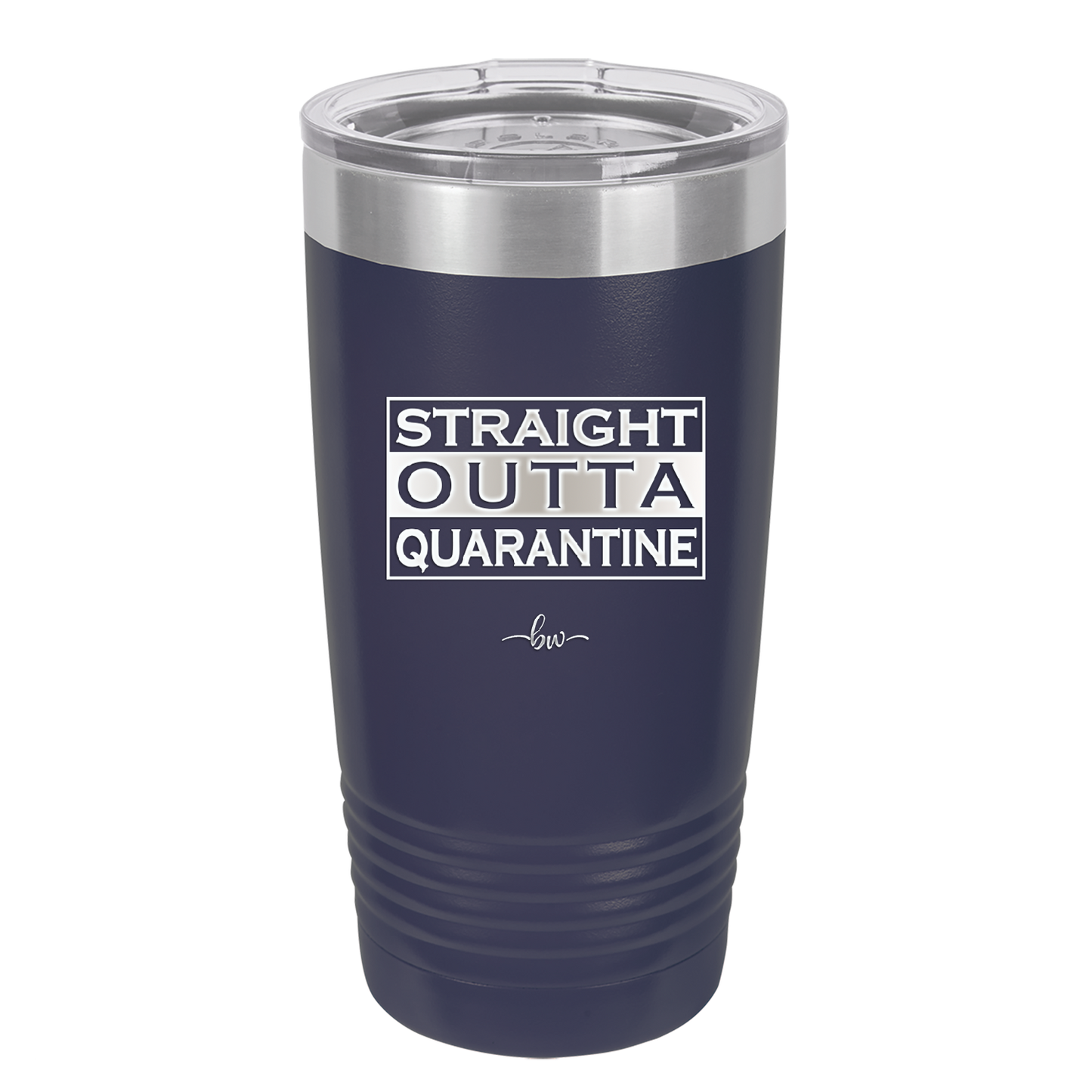 Straight Outta Quarantine - Laser Engraved Stainless Steel Drinkware - 1289 -