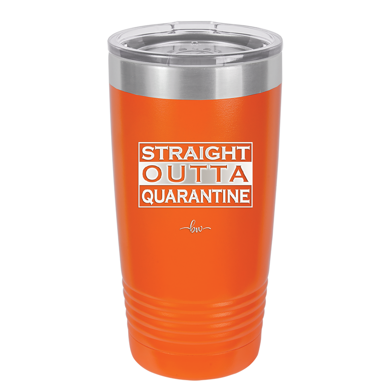 Straight Outta Quarantine - Laser Engraved Stainless Steel Drinkware - 1289 -