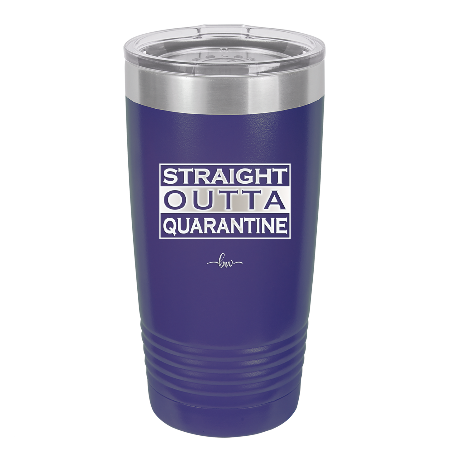 Straight Outta Quarantine - Laser Engraved Stainless Steel Drinkware - 1289 -