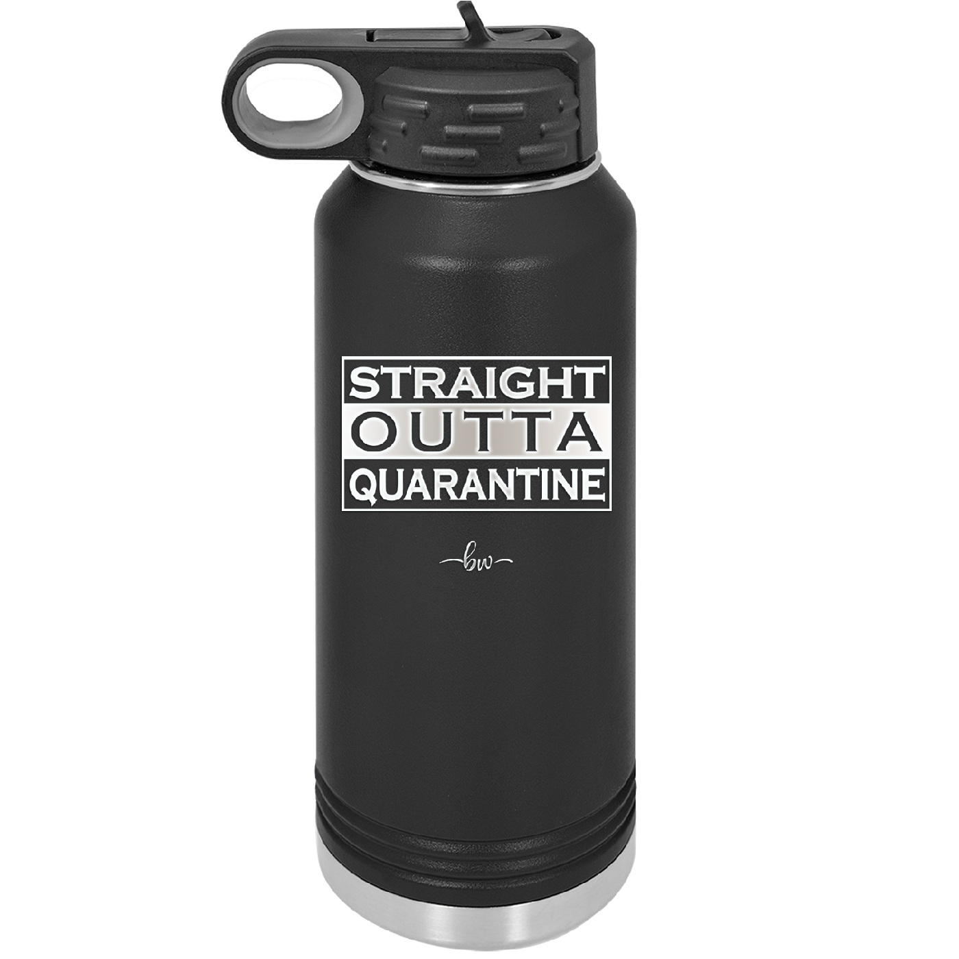 Straight Outta Quarantine - Laser Engraved Stainless Steel Drinkware - 1289 -