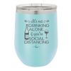 It's Not Drinking Alone if You're Social Distancing - Laser Engraved Stainless Steel Drinkware - 1291 -
