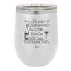 It's Not Drinking Alone if You're Social Distancing - Laser Engraved Stainless Steel Drinkware - 1291 -