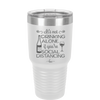 It's Not Drinking Alone if You're Social Distancing - Laser Engraved Stainless Steel Drinkware - 1291 -