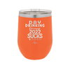 Day Drinking Because 2022 Sucks - Laser Engraved Stainless Steel Drinkware - 1292 -