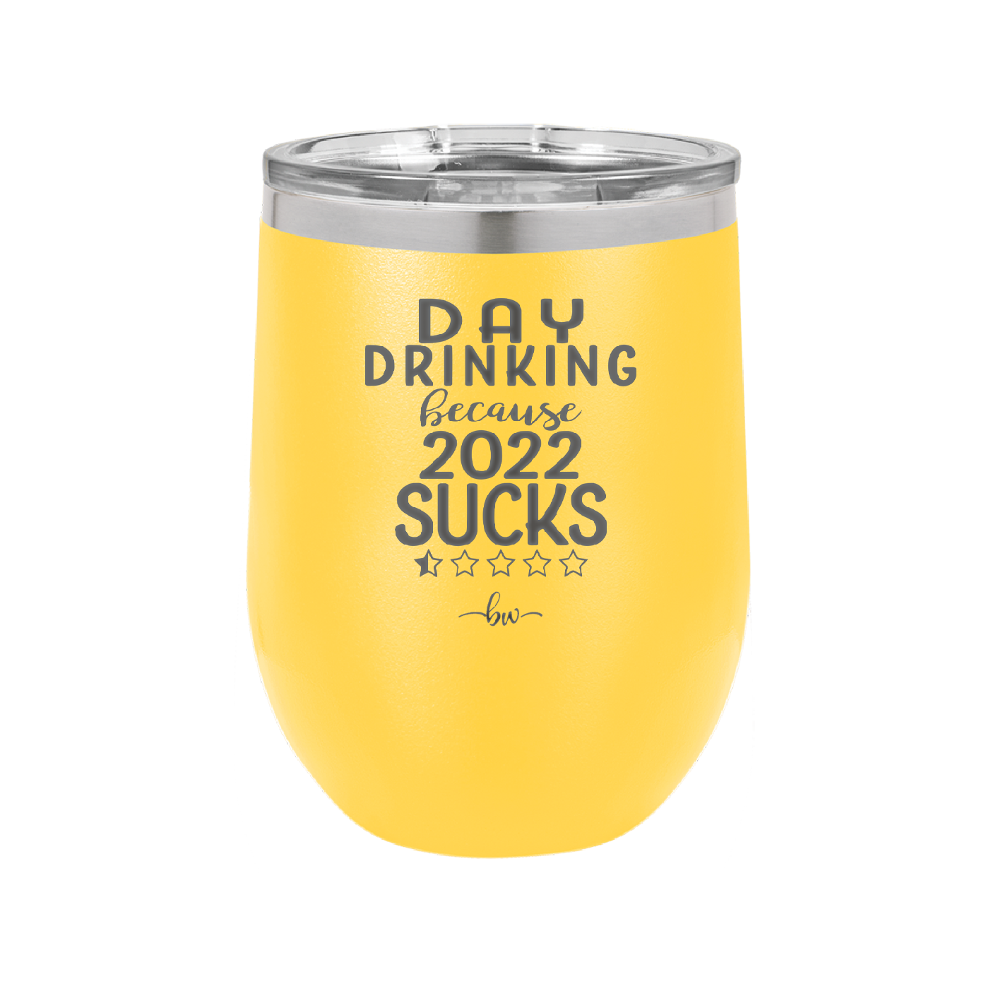 Day Drinking Because 2022 Sucks - Laser Engraved Stainless Steel Drinkware - 1292 -