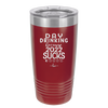 Day Drinking Because 2022 Sucks - Laser Engraved Stainless Steel Drinkware - 1292 -