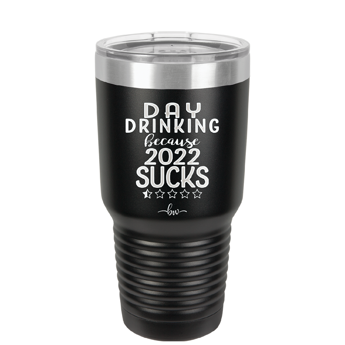 Day Drinking Because 2022 Sucks - Laser Engraved Stainless Steel Drinkware - 1292 -