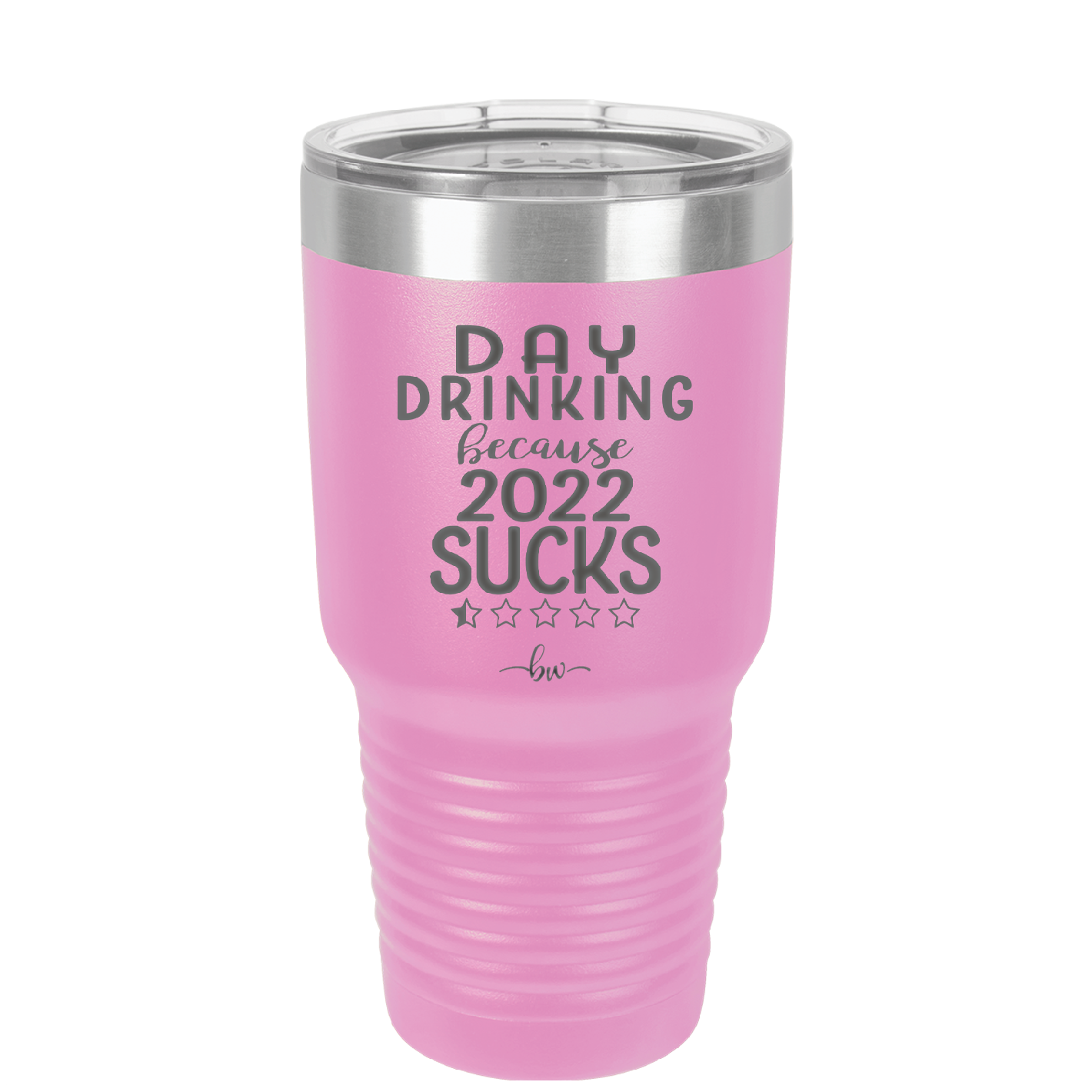 Day Drinking Because 2022 Sucks - Laser Engraved Stainless Steel Drinkware - 1292 -