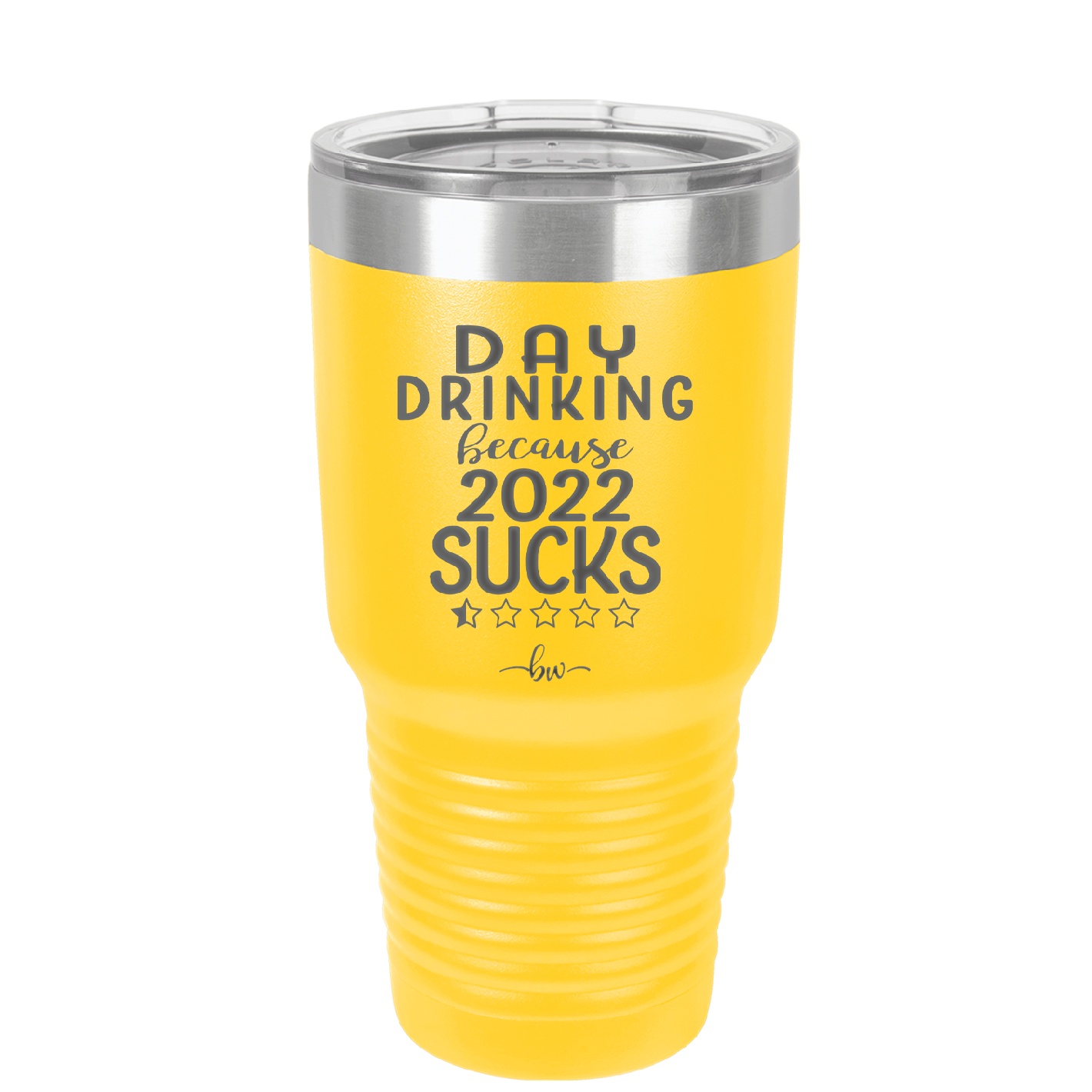 Day Drinking Because 2022 Sucks - Laser Engraved Stainless Steel Drinkware - 1292 -