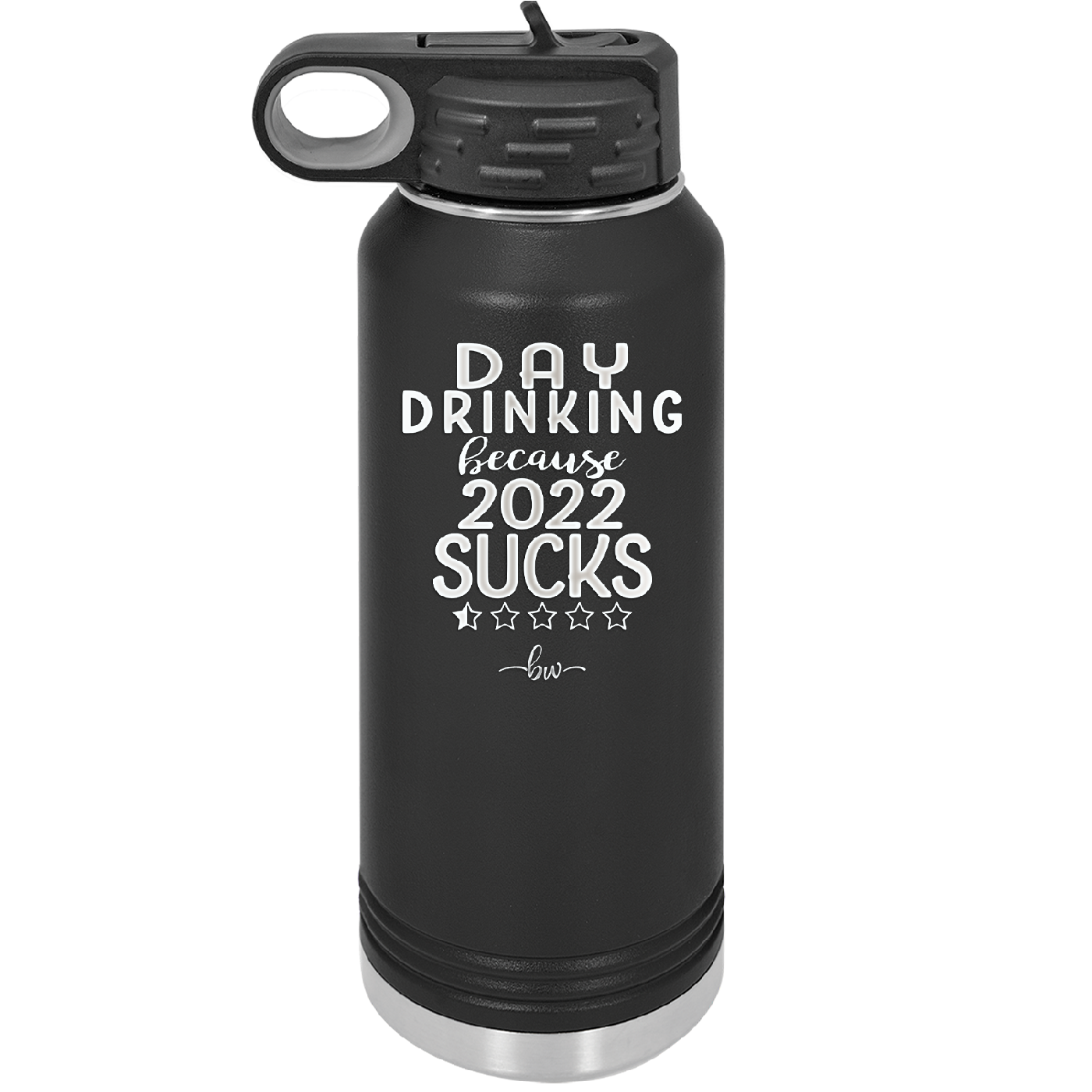Day Drinking Because 2022 Sucks - Laser Engraved Stainless Steel Drinkware - 1292 -
