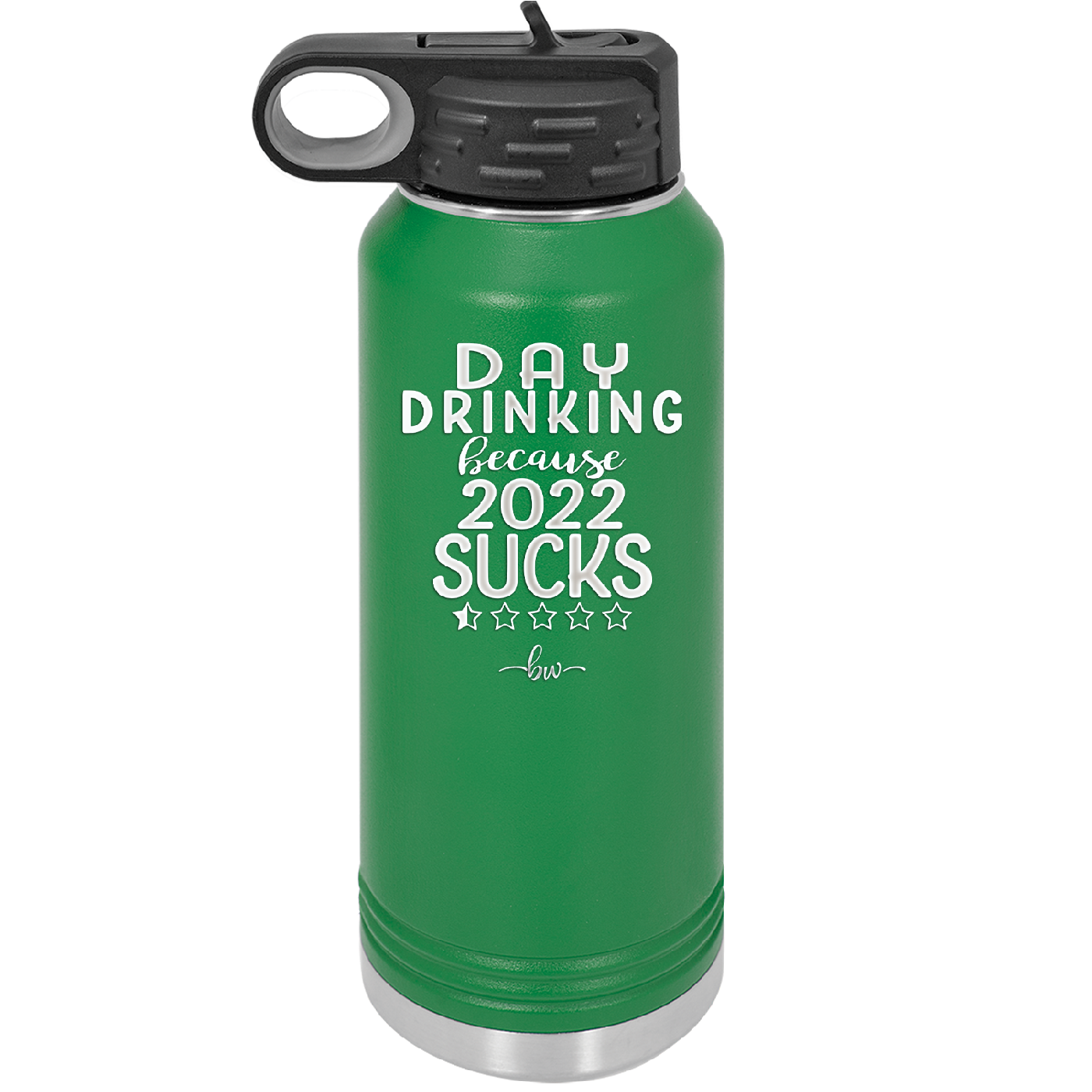 Day Drinking Because 2022 Sucks - Laser Engraved Stainless Steel Drinkware - 1292 -