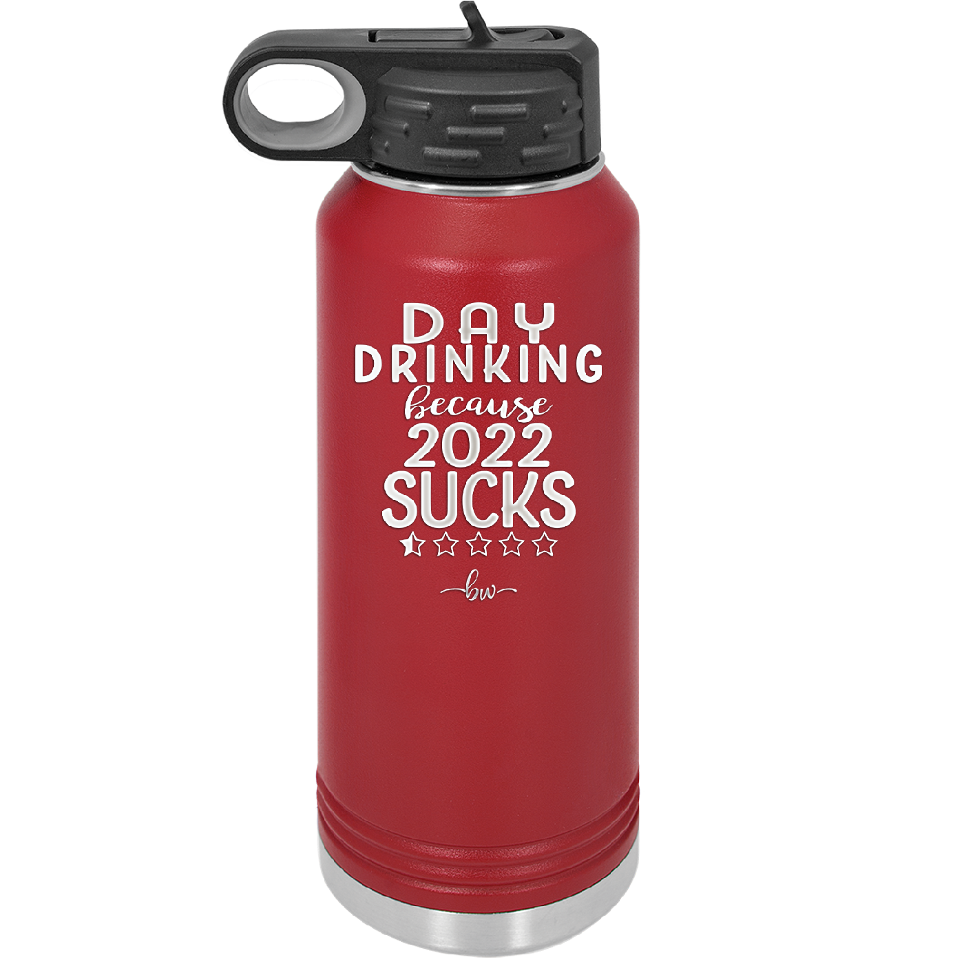 Day Drinking Because 2022 Sucks - Laser Engraved Stainless Steel Drinkware - 1292 -